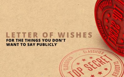 Letter of Wishes! How to keep some privacy, even after death.
